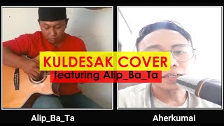 KULDESAK - Feat Alip Ba Ta (Cover)