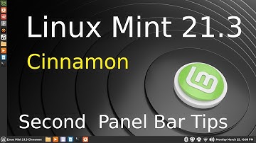 Linux Mint 21.3 - Cinnamon - How to create Second Panel & Tips.