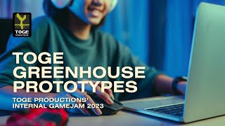 TOGE GREENHOUSE 2023 - Toge Productions' Internal Game Jam Projects