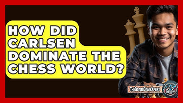 How Did Carlsen Dominate The Chess World? - The Board Game Xpert