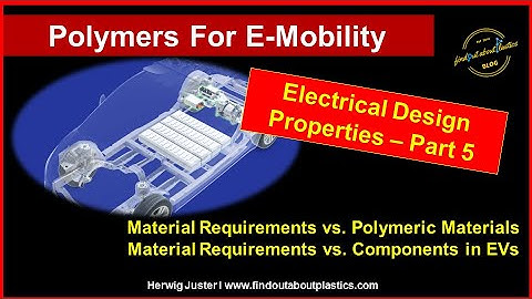 Polymers For E-Mobility I Electrical Design Properties I Part 5 - Applications