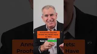 Annulment Secrets: Proofs You MUST Have to Win!