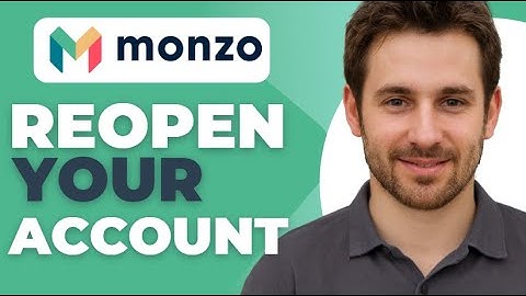 How To Reopen Your Account on Monzo
