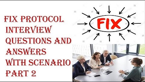 Interview Questions and Answers FIX Protocol Part 2