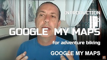 Introduction to using Google My Maps for biking - Route Dev Series Episode 1 of 9