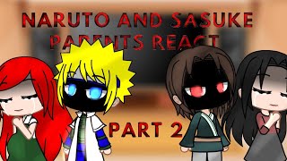 Naruto and Sasuke Parents react (PART 2)