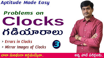 Clocks  Part - 3 I గడియారాలు I Error in the Clock & Mirror Image I For All Competitive Exams