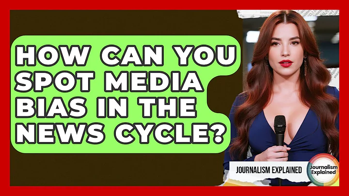 How Can You Spot Media Bias In The News Cycle? - Journalism Explained