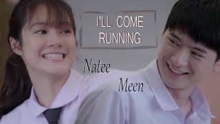I'll Come Running ~ Natee x Meen (WHO ARE YOU FMV)