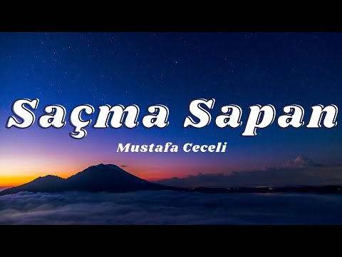 Mustafa Ceceli - Saçma Sapan (Sözleri/Lyrics)🎶