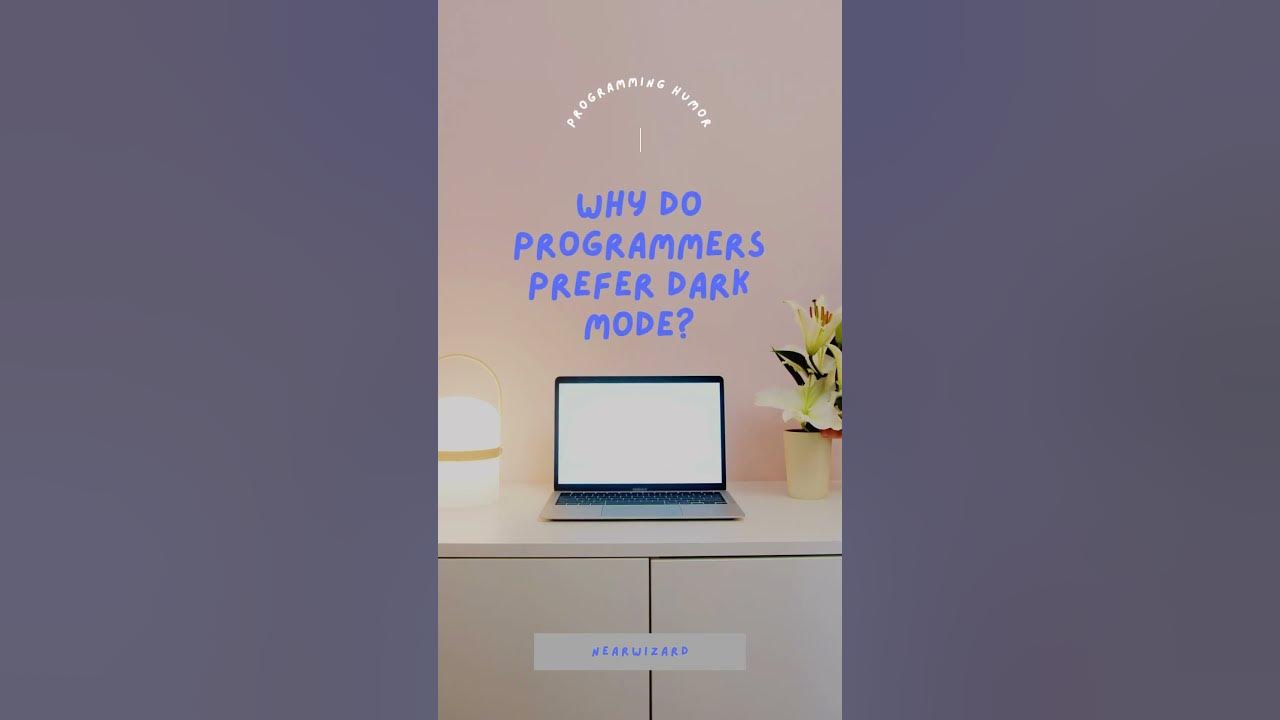 Why do programmers prefer dark mode youtube