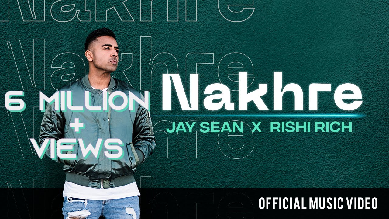 Nakhre   Official Video  Jay Sean x Rishi Rich  Break The Noise Records