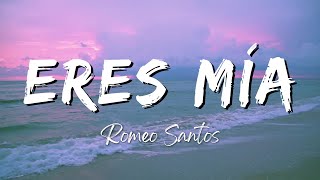 Romeo Santos - Eres Mía (Lyrics/Letra)