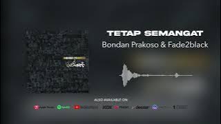 Bondan Prakoso & Fade2Black - Tetap Semangat