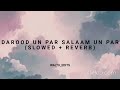 Darood Un Par Salaam Un Par Slowed + Reverb Lofi |Waltu_Edits|#beautifulnaat  #slowedandreverb #lofi