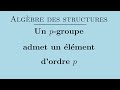 Un pgroupe admet un lment dordre p