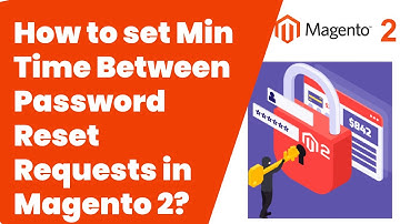 How to set Min Time Between Password Reset Requests in Magento 2 | Magento Tutorial
