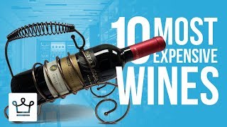 Top 10 Most Expensive Wines In The World