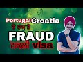Portugal de naam te fraud || Croatia full information || portugal fake agent || fake visa