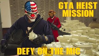 GTA 5 - Money Heist Mission - Defy On The Mic