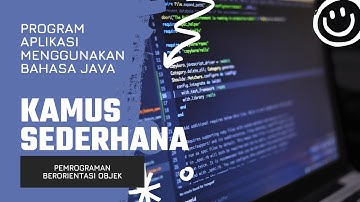 PROGRAM APLIKASI KAMUS SEDERHANA MENGGUNAKAN BAHASA JAVA