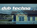 Dub techno  selection 090  stereo dub