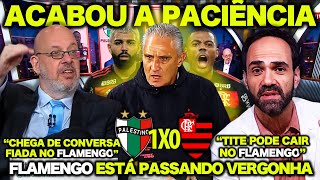 VERGONHA no CHILE! ACABOU A PACIÊNCIA no FLAMENGO ! CHEGA de CONVERSA FIADA!" PALESTINO 1X0 FLAMENGO