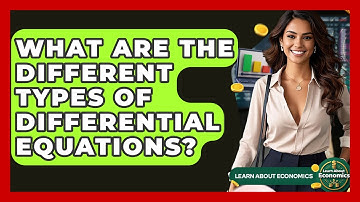 What Are The Different Types Of Differential Equations? - Learn About Economics