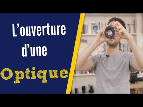 L' ouverture en photo et video : les objectifs de prise de vue