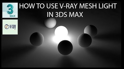 HOW TO USE V-RAY MESH LIGHT IN 3DS MAX