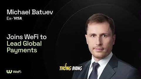 Wefi có gì hót vậy Cả nhà rất nhiều nhân tài về đầu quân cho Wefi 