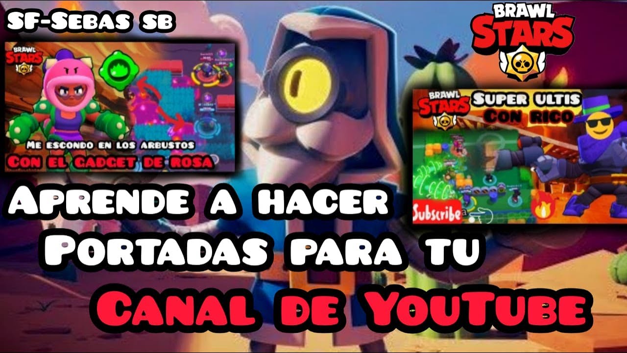 COMO HACER UNA PORTADA PARA TU CANAL DE YOUTUBE¡¡/ SF-SEBAS SB/ BRAWL STARS  - thptnganamst.edu.vn