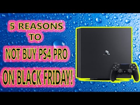 5 REASONS TO AVOID PS4 PRO BLACK FRIDAY DEALS!!