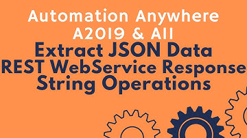 Extract JSON Data from REST Web Service Response | String Operations | Automation Anywhere A2019 #12