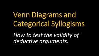 Deductive Argument Validity Test Using the Venn Diagram Method (w/ Categorical Syllogisms)