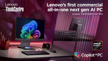 Lenovo ThinkCentre neo 55a Gen 6 - When Next Gen AI PC experiences meet All in One Desktops