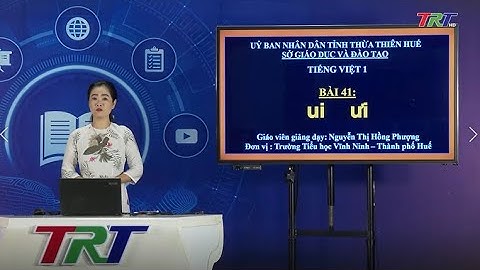 Tiếng Việt lớp 1 (KNTTVCS)- Bài 41: ui, ưi