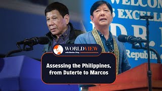 World View with Marites Vitug: Assessing the Philippines, from Duterte to Marcos