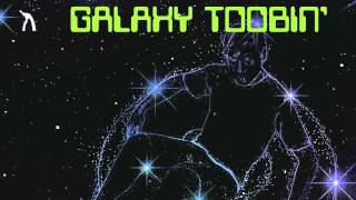 Galaxy Toobin&#39; Gang - Things Are Looking Up