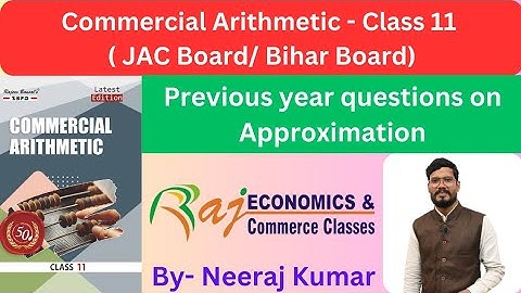 Previous year question on Approximation |  Commercial Arithmetic Class 11 | JAC/Bihar Board
