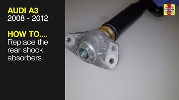 How to Replace the rear shock absorbers on the Audi A3 2008 to 2012