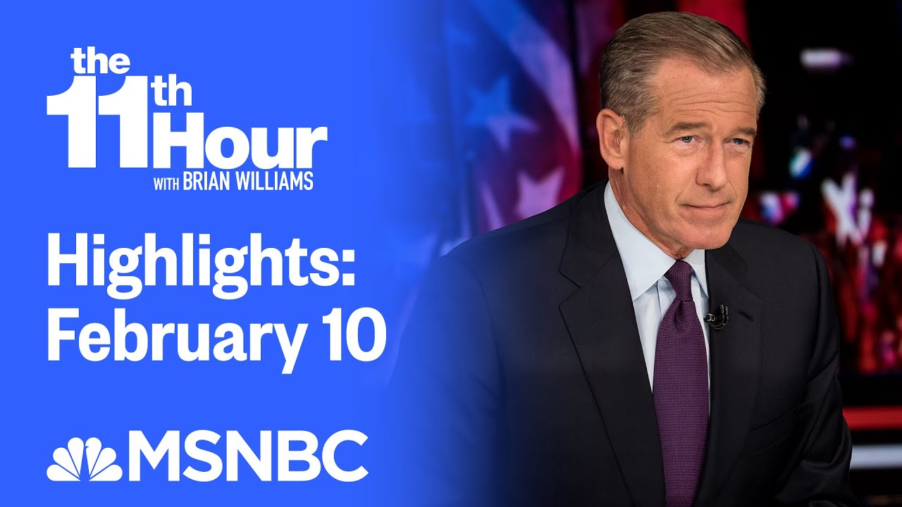 Watch The 11th Hour With Brian Williams Highlights: February 10 | MSNBC