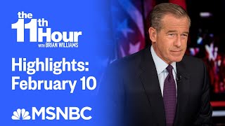 Watch The 11th Hour With Brian Williams Highlights: February 10 | MSNBC