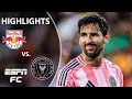 MESSI SEGOVIA BRACES рџ Ґ New York Red Bulls Vs Inter Miami MLS Highlights ESPN FC MESSI SEGOVIA BRACES рџ Ґ New York Red Bulls Vs Inter Miami MLS Highlights ESPN FC