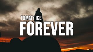 tommy ice - Forever (Lyrics)
