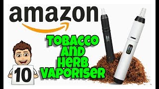 Best Tobacco / Herb vaporizer on Amazon Prime?