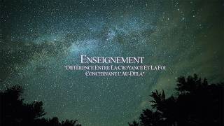Enseignement Différence Entre La Croyance Et La Foi Concernant Lau-Delà