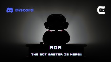 Shut the rumours. "Ada - The Bot Master is here!!"