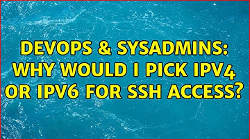DevOps & SysAdmins: Why would I pick IPv4 or IPv6 for SSH access? (3 Solutions!!)