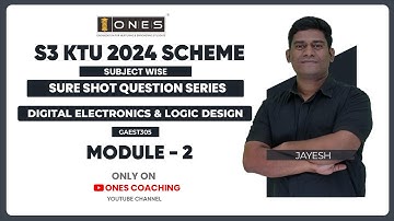 S3 KTU SURE SHOT QUESTION SERIES | DIGITAL ELECTRONICS & LOGIC DESIGN | MODULE 2 | ONES